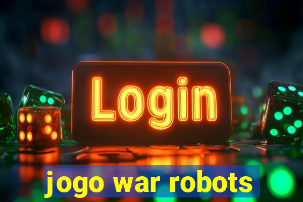 jogo war robots